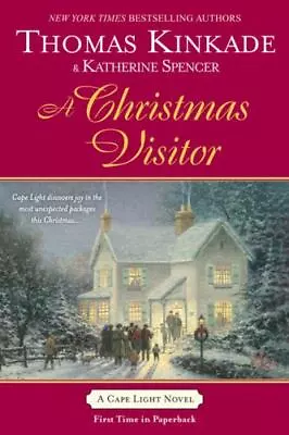 A Christmas Visitor: A Cape Light Novel By Kinkade Thomas; Spencer Katherine • $4.09