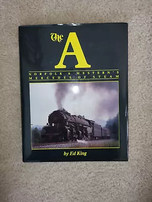 The A Norfolk And Western's Mercedes Of Steam By Ed King Hardcopy Book • $19.99