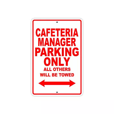 Cafeteria Manager Parking Only Gift Decor Novelty Garage Aluminum Metal Sign • $12.99