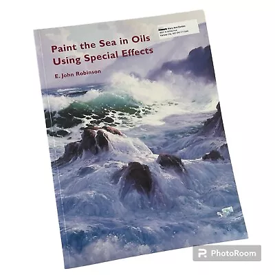 Paint The Sea In Oils Using Special Effects E. John Robinson • $7.97