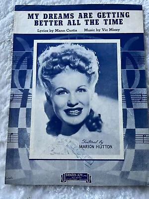  MY DREAMS ARE GETTING BETTER ALL THE TIME VINTAGE SHEET MUSIC  Marion Hutton • $2.49