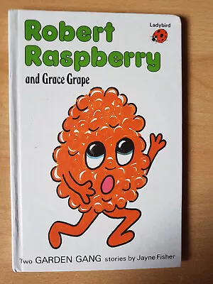 Robert Raspberry And Grace Grape The Garden Gang Jayne Fisher Ladybird Book • £4.95