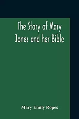 The Story Of Mary Jones And Her Bible Emily Ropes Mar • £8.99