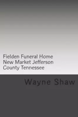 Fielden Funeral Home New Market Jefferson County Tennessee • $14.69