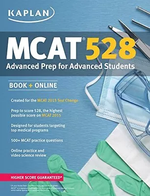 Kaplan MCAT 528: Advanced Prep For Advanced Students (Kaplan Test Prep) • $9.38