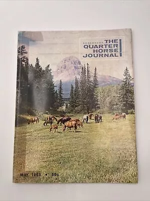 The Quarter Horse Journal Magazine May 1963 - Crow’s Nest Ranch • $10