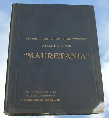 Cunard Line Rms Mauretania Engineering Hardback Deluxe Book From Her Builders • $498.04