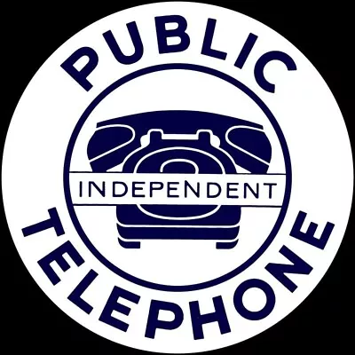 Independent Public Telephone NEW Sign 28  Dia. Round AMERICAN STEEL • $129.88