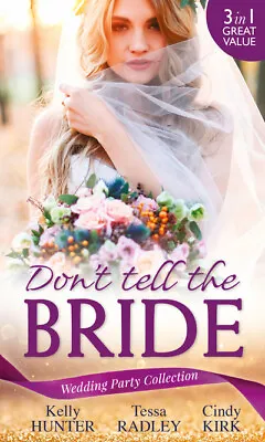 Wedding Party Collection: Don't Tell The Bride: What The Bride Didn't Know / • £3.19