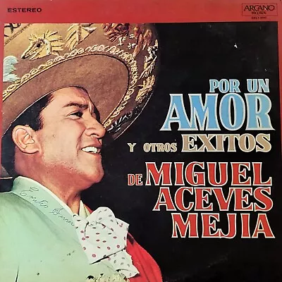 Por Un Amor Y Otros Exitos De Miguel Aceves MejiaMiguel Aceves Mejia VG • $11.50