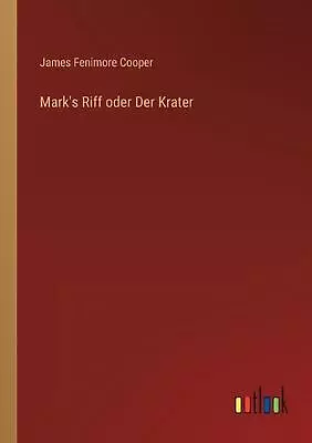 Mark's Riff Oder Der Krater By James Fenimore Cooper Paperback Book • $196.46