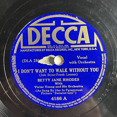 10  78 RPM-Betty Jane Rhodes-I Don't Want To Walk Without You/I Said No/4186 • $15