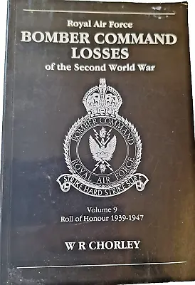 Royal Air Force Bomber Command Losses Of The 2nd World War Volume 9. 1939-47. • £15