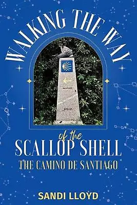 Walking The Way Of The Scallop Shell: The Camino De Santiago By Sandi Lloyd Pape • $33.59