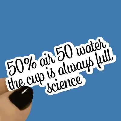 $4.99 • Buy Science Air Water HUMOUR-Decal Sticker For Car|Truck|Work|Home|etc