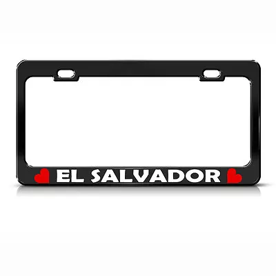 Metal License Plate Frame El Salvador W Hearts Car Accessories Black • $17.99