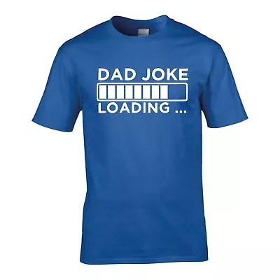 Fathers Day T-Shirt Dad Joke Loading T Shirt Funny Slogan Birthday Gift Xmas Top • £9.99