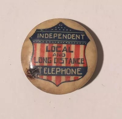 Independent Telephone Local Pin Pinback Button Advertising Celluloid Vintage • $9.99