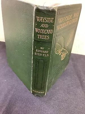 * Good 1st Edition 1905 Wayside And Woodland Trees By Edward Step HB • £7