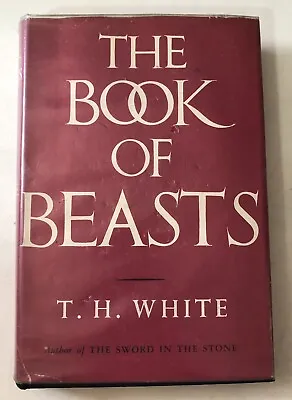 Vintage 1954 HC Book Of Beasts T H White Animals Nature 1st Ed. Illustrated DJ • $46.99