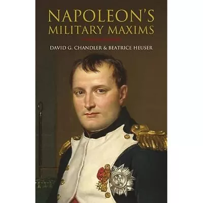 Napoleon's Military Maxims - Hardback NEW Chandler David 14/10/2022 • £15.46