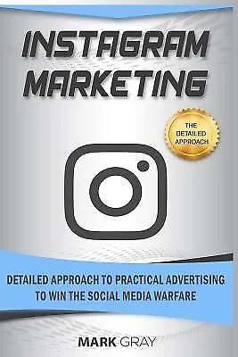 $33.42 • Buy Instagram Marketing: Detailed Approach To Practical Advertising T By Gray, Mark