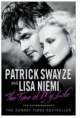 £2.40 • Buy The Time Of My Life By Patrick Swayze, Lisa Niemi. 9781847398451