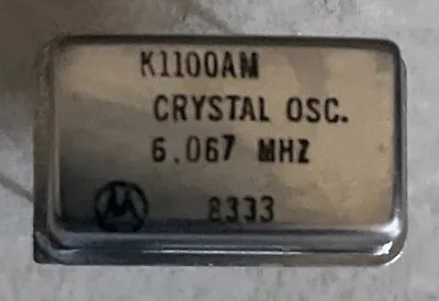 Motorola K1100AM 6.067 Mhz Crystal Oscillator - NOS • $1.99