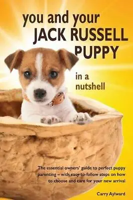 You And Your Jack Russell Puppy In A Nutshell: The Essential Owner's Guide To. • £4.87