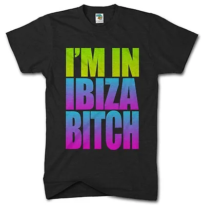 £10.95 • Buy Im In Ibiza B**ch Funny Holiday Tshirt Party Clubbing Holiday Mens T Shirt Top