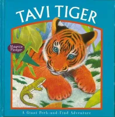 Tavi Tiger (Giant Peek-And-Find) - Board Book By Pledger Maurice - GOOD • $4.08