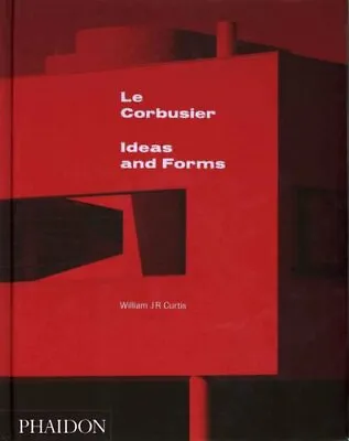 Le Corbusier Ideas And Forms By William J R Curtis 9780714868943 | Brand New • £100