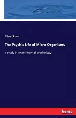 The Psychic Life Of Micro-Organisms • $22.32