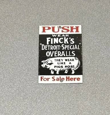 Vintage Fincks Overalls Pig Door Palm Push Porcelain Sign Car Gas Truck Gasoline • $79.99