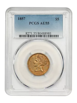 1857 $5 Pcgs Au55 • $1050