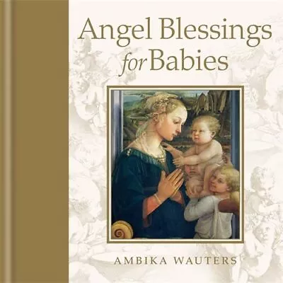 Angel Blessings For Babies By Ambika Wauters Hardback Book The Cheap Fast Free • £2.35