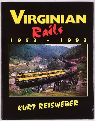 Virginian Rails 1953 - 1993 By Kurt Reisweber - Very Good • $29.95