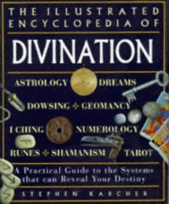 The Illustrated Encyclopedia Of Divination: A... By Karcher Stephen L. Hardback • £4.49
