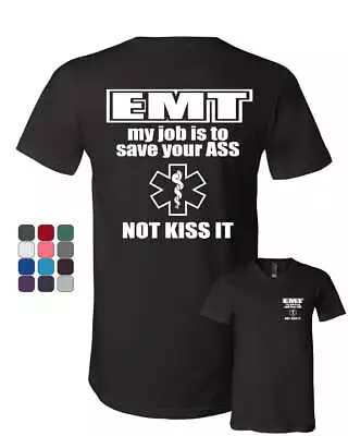 EMT My Job Is To Save Your ASS V-Neck T-Shirt Funny Medic Tee • $19.95