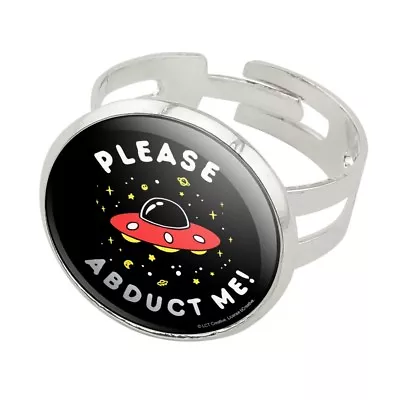 Please Abduct Me UFO Aliens Funny Humor Silver Plated Adjustable Novelty Ring • $4.99