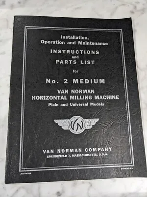 Van Norman Machine Model #2 Medium Milling Operator Service Manual & Parts List • $145