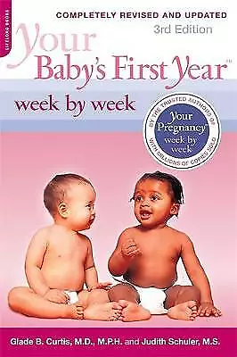 Your Baby's First Year Week By Week 3rd Editi- Paperback Curtis 9780738213729 • £4.12
