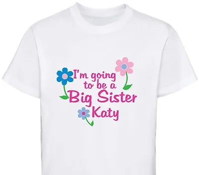 Girls Personalised I'm Going To Be A Big Sister Flower T-Shirt Childrens T Shirt • £8.99