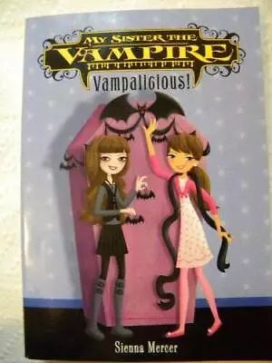 My Sister The Vampire: Vampalicious - Paperback By Sienna Mercer - GOOD • $4.66