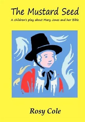 Mustard Seed : A Children's Play About Mary Jones And Her Bible Paperback By... • £10.16