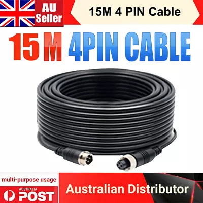 15M 4 Pin Connector Cable Waterproof For Truck Van Trailer CCD Reversing Camera • $21.19