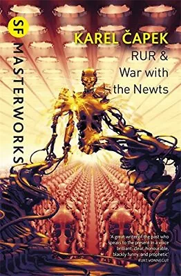 RUR & War With The Newts: Karel Capek (S.F. MASTERWORKS) By Capek Karel Book • £8.99