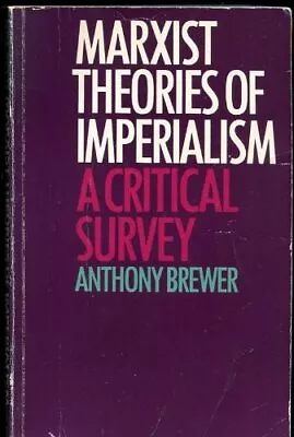 Marxist Theories Of Imperialism: A ... BREWER Anthony • £4.63