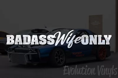 Badass Wife Only Sticker Decal V1 Truck Car Vinyl Boost Slammed JDM Turbo Diesel • $6.99