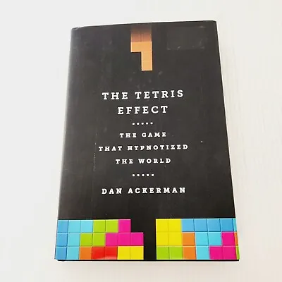 The Tetris Effect: The Game That Hypnotized The World By Dan Ackerman Hardcover  • $26